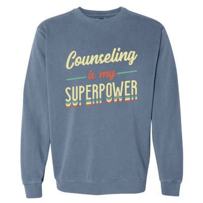 Counseling Is My Superpower School Counselor Garment-Dyed Sweatshirt