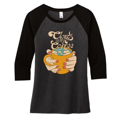 Clouds In My Coffee Women's Tri-Blend 3/4-Sleeve Raglan Shirt