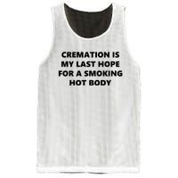 Cremation Is My Last Hope For A Smoking Hot Body Mesh Reversible Basketball Jersey Tank