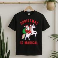 Christmas Is Magical Unicorn Santa Claus T-Shirt