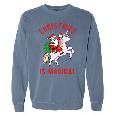 Christmas Is Magical Unicorn Santa Claus Garment-Dyed Sweatshirt