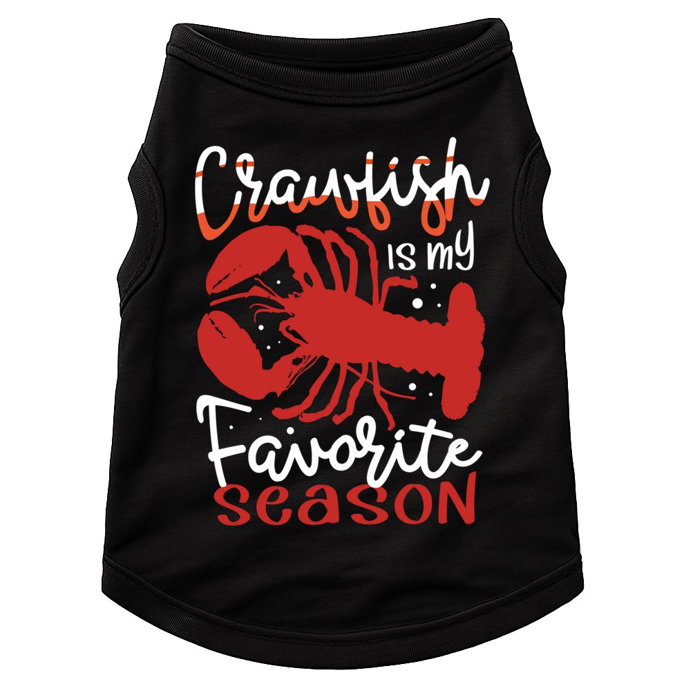 Crawfish Is My Favorite Season Lobster Crayfish Yabbies Meaningful Gift Doggie Tank