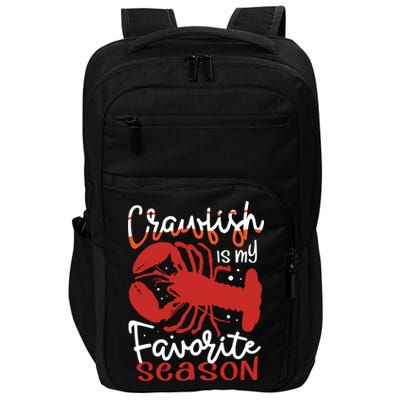 Crawfish Is My Favorite Season Lobster Crayfish Yabbies Meaningful Gift Impact Tech Backpack