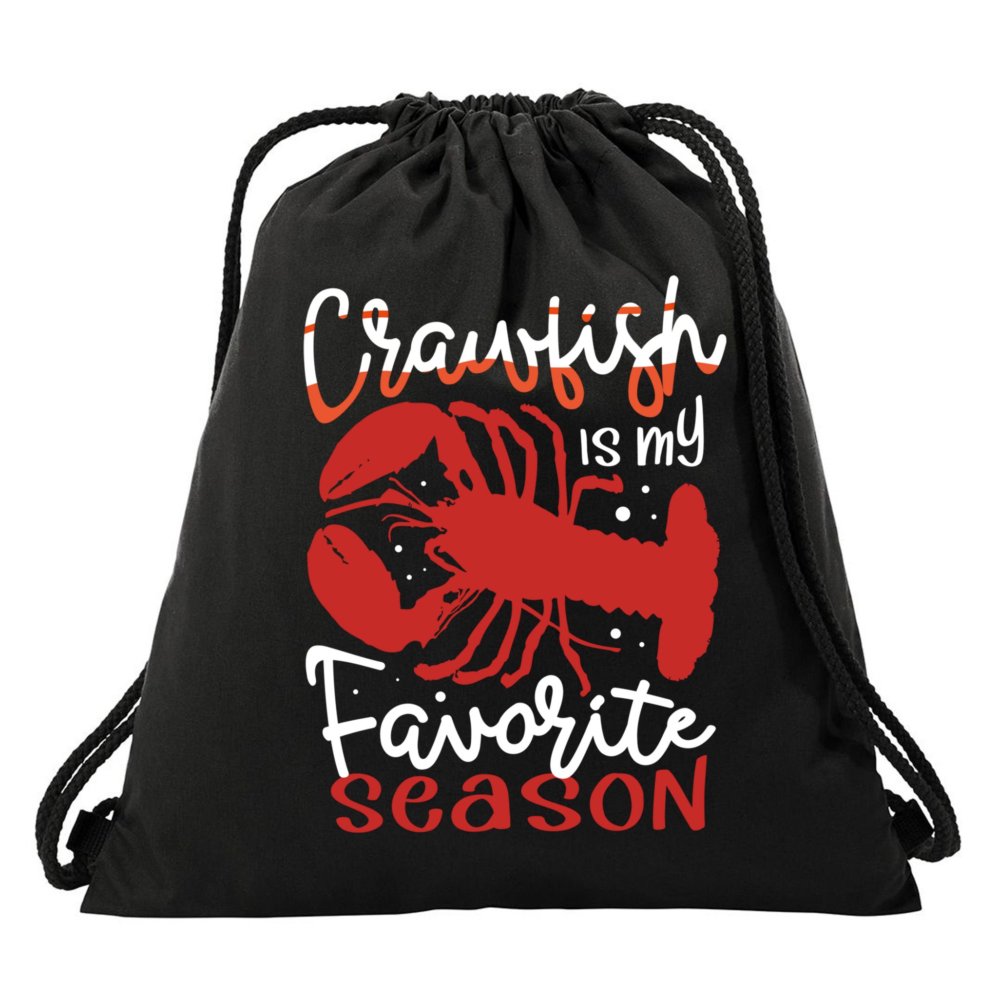 Crawfish Is My Favorite Season Lobster Crayfish Yabbies Meaningful Gift Drawstring Bag