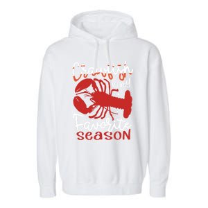 Crawfish Is My Favorite Season Lobster Crayfish Yabbies Meaningful Gift Garment-Dyed Fleece Hoodie