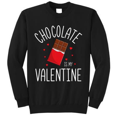 Chocolate Is My Valentine Sweatshirt