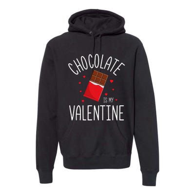 Chocolate Is My Valentine Premium Hoodie