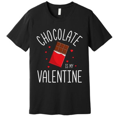 Chocolate Is My Valentine Premium T-Shirt