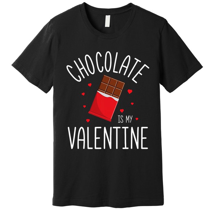 Chocolate Is My Valentine Premium T-Shirt