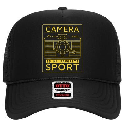 Camera Is My Favorite Sport Photographer And Camera Lover High Crown Mesh Back Trucker Hat