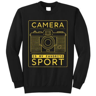 Camera Is My Favorite Sport Photographer And Camera Lover Sweatshirt