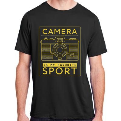 Camera Is My Favorite Sport Photographer And Camera Lover Adult ChromaSoft Performance T-Shirt