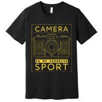 Camera Is My Favorite Sport Photographer And Camera Lover Premium T-Shirt