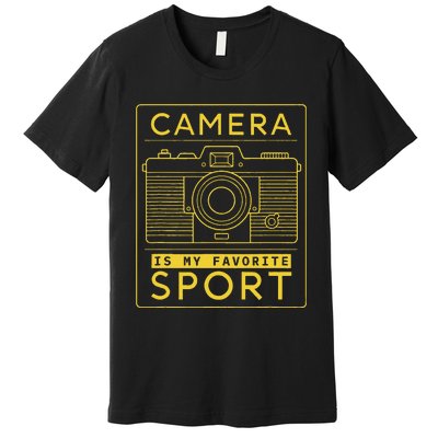 Camera Is My Favorite Sport Photographer And Camera Lover Premium T-Shirt