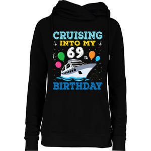 Cruising Into My 69th Birthday Party Womens Funnel Neck Pullover Hood