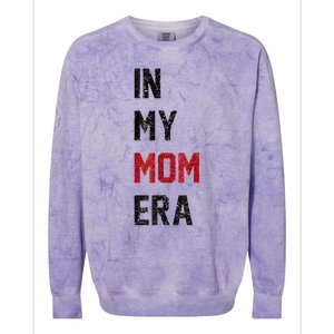 Cute In My Mom Era Cool Mom Mama Life Family Colorblast Crewneck Sweatshirt