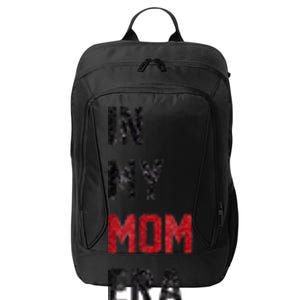 Cute In My Mom Era Cool Mom Mama Life Family City Backpack