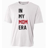 Cute In My Mom Era Cool Mom Mama Life Family Cooling Performance Crew T-Shirt