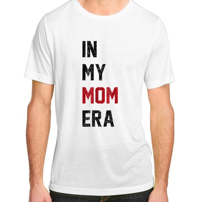 Cute In My Mom Era Cool Mom Mama Life Family Adult ChromaSoft Performance T-Shirt