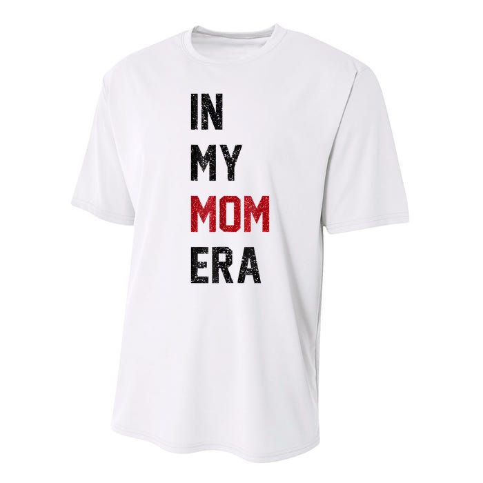 Cute In My Mom Era Cool Mom Mama Life Family Performance Sprint T-Shirt