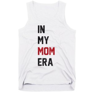 Cute In My Mom Era Cool Mom Mama Life Family Tank Top