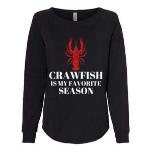 Crawfish Is My Favorite Season Sucking Mudbug Seafood Lover Cool Gift Womens California Wash Sweatshirt