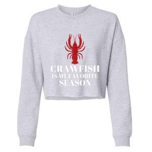 Crawfish Is My Favorite Season Sucking Mudbug Seafood Lover Cool Gift Cropped Pullover Crew