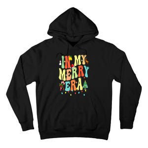 Christmas In My Merry Christmas Era Xmas Holiday Tall Hoodie