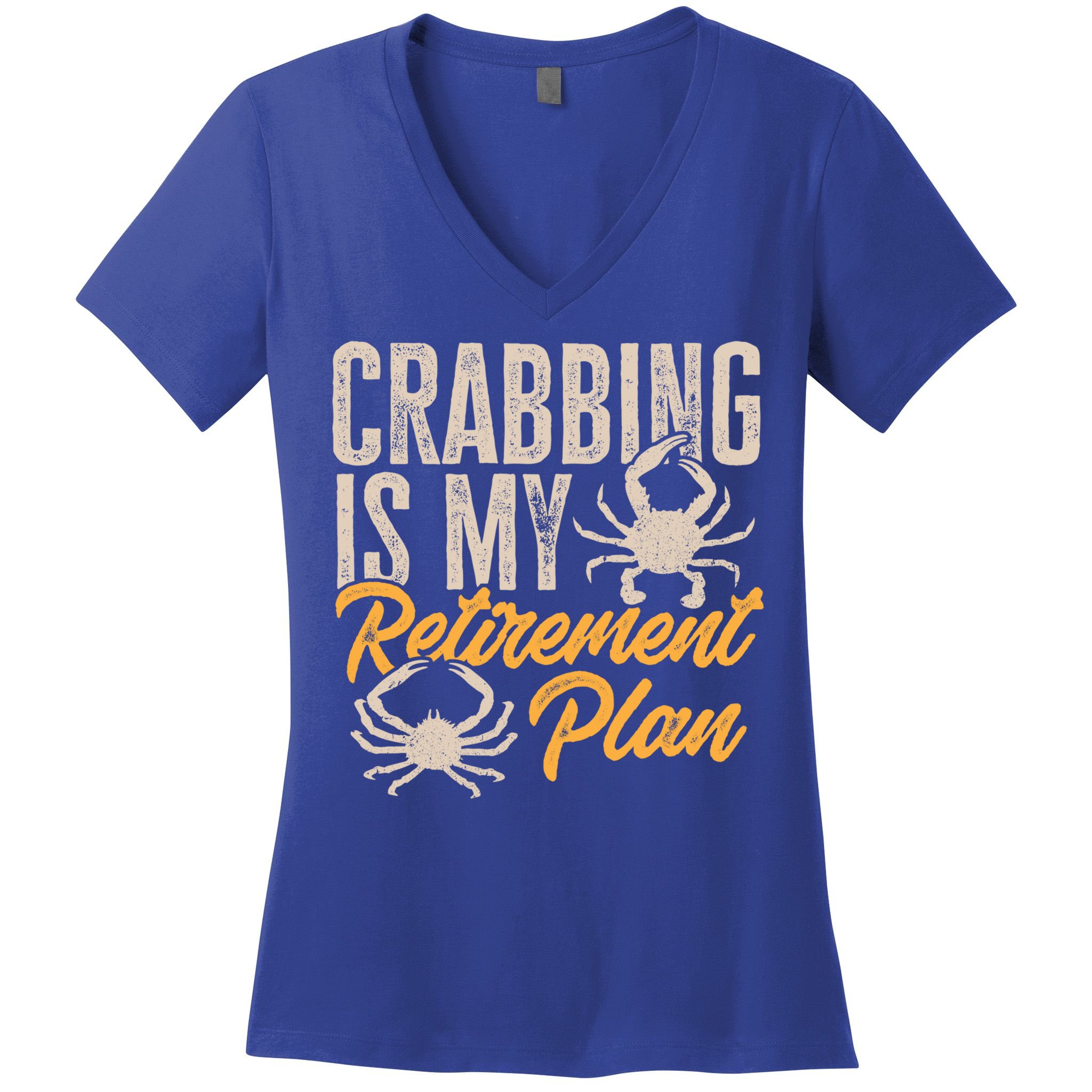 Crabbing Is My Retiret Plan Crab Hunter Gift Women's V-Neck T-Shirt