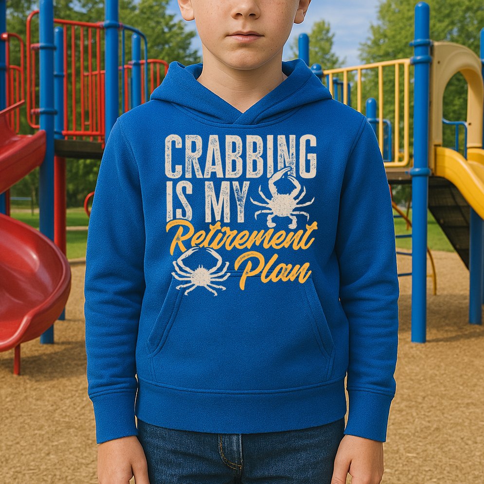 Crabbing Is My Retiret Plan Crab Hunter Gift Kids Hoodie