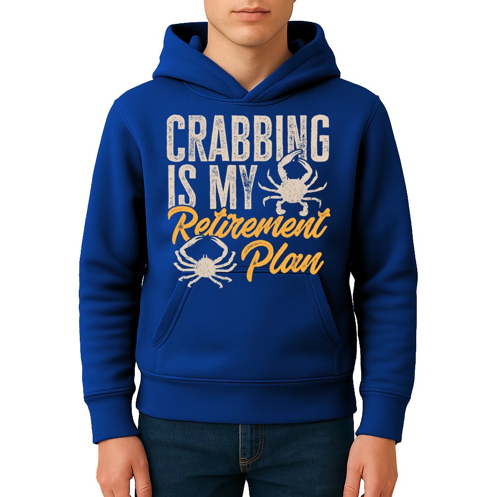 Crabbing Is My Retiret Plan Crab Hunter Gift Kids Hoodie