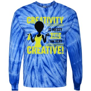 Creativity Is Messy And I Am Very Messy Black Craft Meaningful Gift Tie-Dye Long Sleeve Shirt