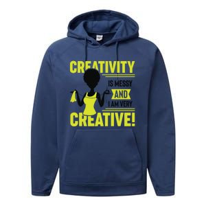 Creativity Is Messy And I Am Very Messy Black Craft Meaningful Gift Performance Fleece Hoodie