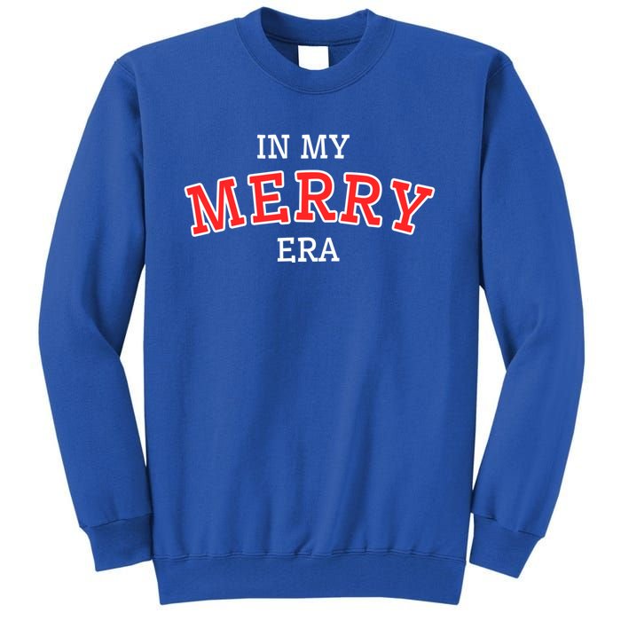 Christmas In My Merry Era Xmas Holiday Christmas Gift Tall Sweatshirt