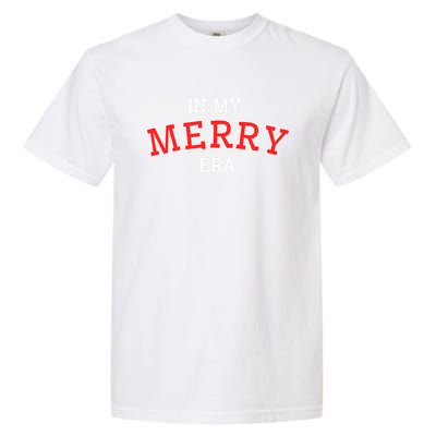 Christmas In My Merry Era Xmas Holiday Christmas Gift Garment-Dyed Heavyweight T-Shirt