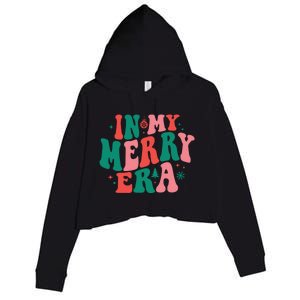 Christmas In My Merry Era Xmas Holiday Christmas Crop Fleece Hoodie