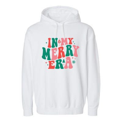 Christmas In My Merry Era Xmas Holiday Christmas Garment-Dyed Fleece Hoodie