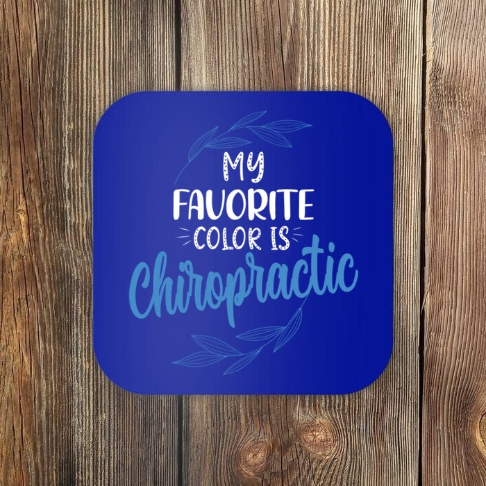 Chiropractic Is My Favorite Color Funny Chiropractor Gift Coaster