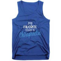 Chiropractic Is My Favorite Color Funny Chiropractor Gift Tank Top