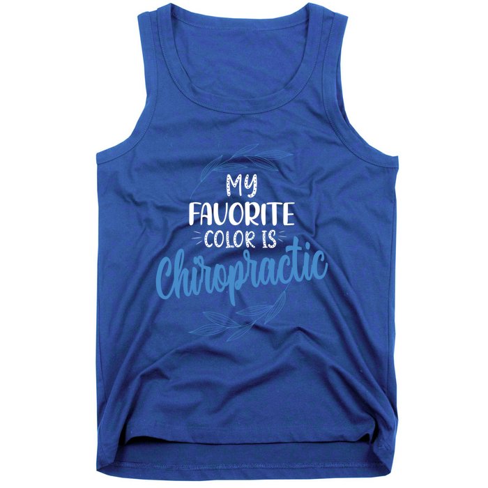 Chiropractic Is My Favorite Color Funny Chiropractor Gift Tank Top