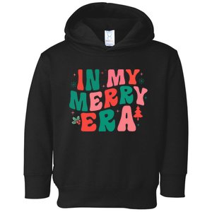 Christmas In My Merry Era Xmas Holiday Christmas Toddler Hoodie