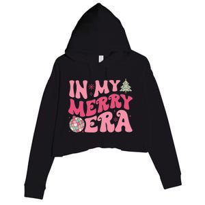 Christmas In My Merry Era Xmas Holiday Christmas Crop Fleece Hoodie