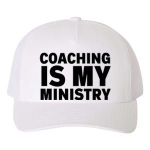 Coaching Is My Ministry Yupoong Adult 5-Panel Trucker Hat