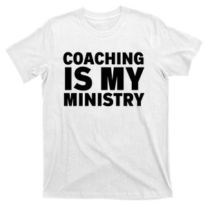 Coaching Is My Ministry T-Shirt