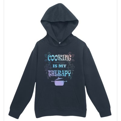 Cooking Is My Therapy Ironic Baking Chef Gift Urban Pullover Hoodie