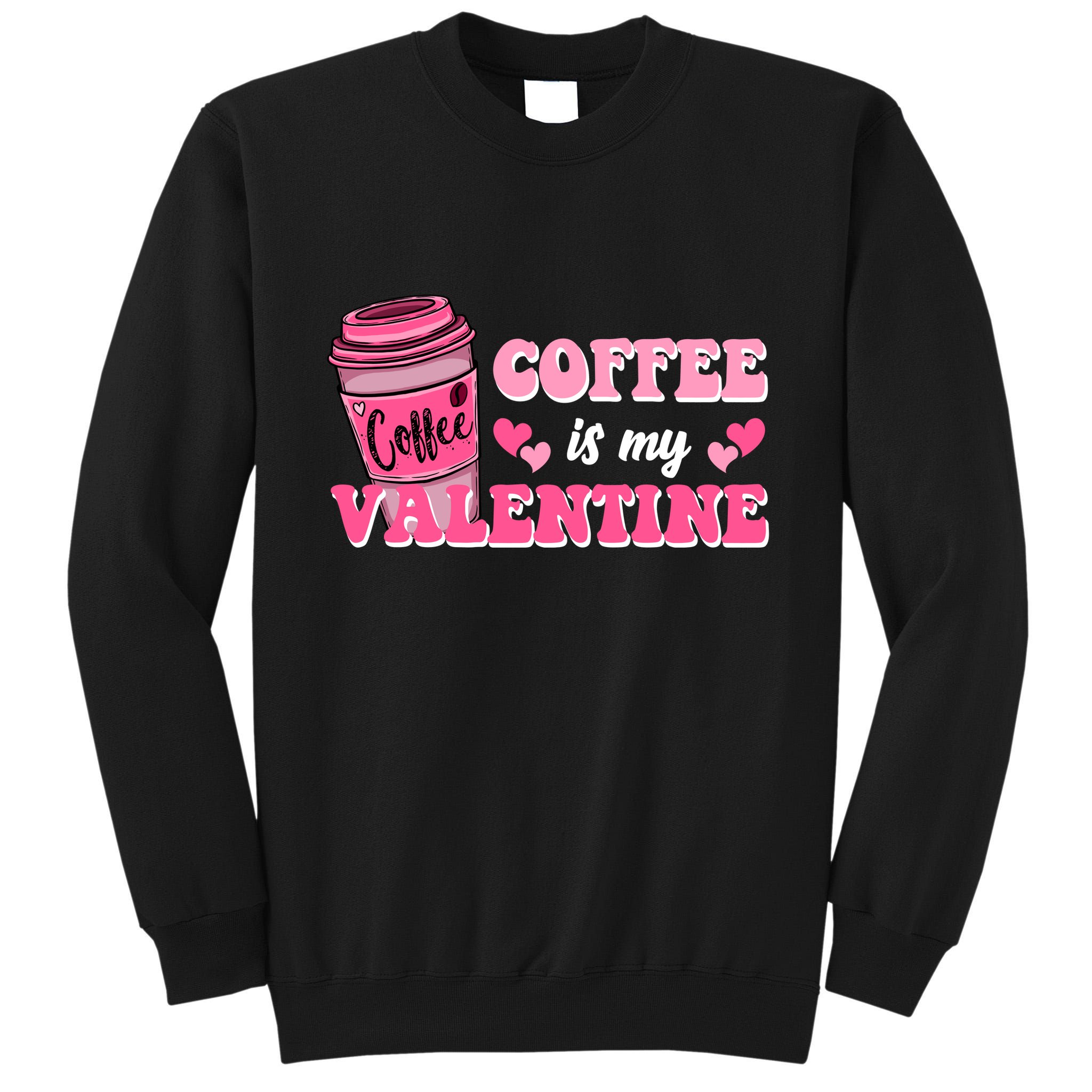 Coffee Is My Valentine Retro Cute Tall Sweatshirt