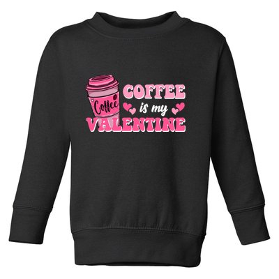 Coffee Is My Valentine Retro Cute Toddler Sweatshirt