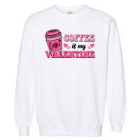 Coffee Is My Valentine Retro Cute Garment-Dyed Sweatshirt