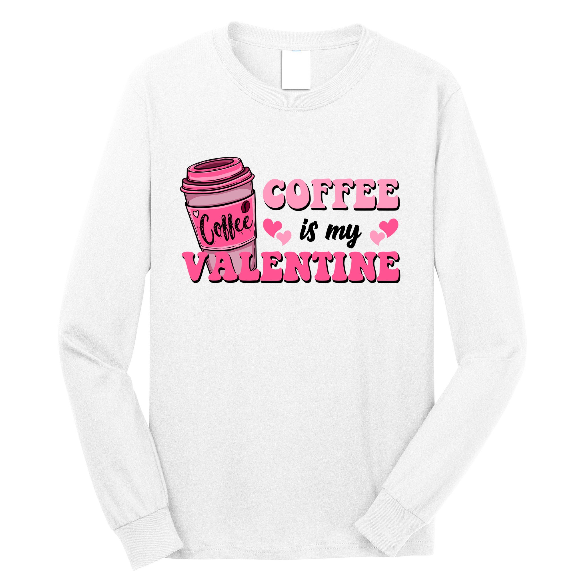 Coffee Is My Valentine Retro Cute Long Sleeve Shirt