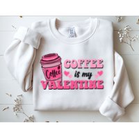 Coffee Is My Valentine Retro Cute Sweatshirt